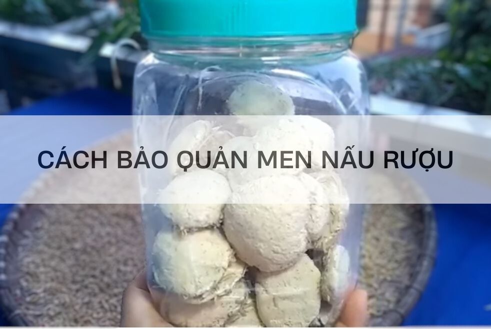 Bảo quản men nấu rượu